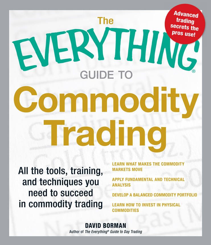 THE GUIDE TO COMMODITY TRADING Dear Reader If you are a typical - photo 1