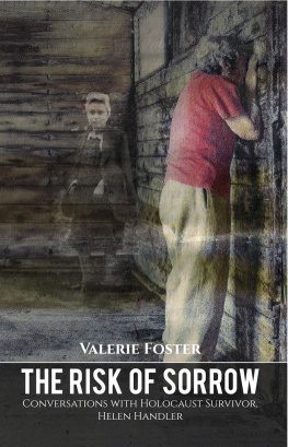 Valerie Foster - The Risk of Sorrow: Conversations with Holocaust Survivor, Helen Handler