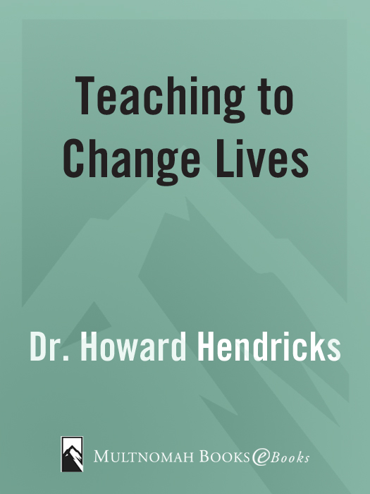 TEACHING TO CHANGE LIVES published by Multnomah Books 1987 by Howard Hendricks - photo 1