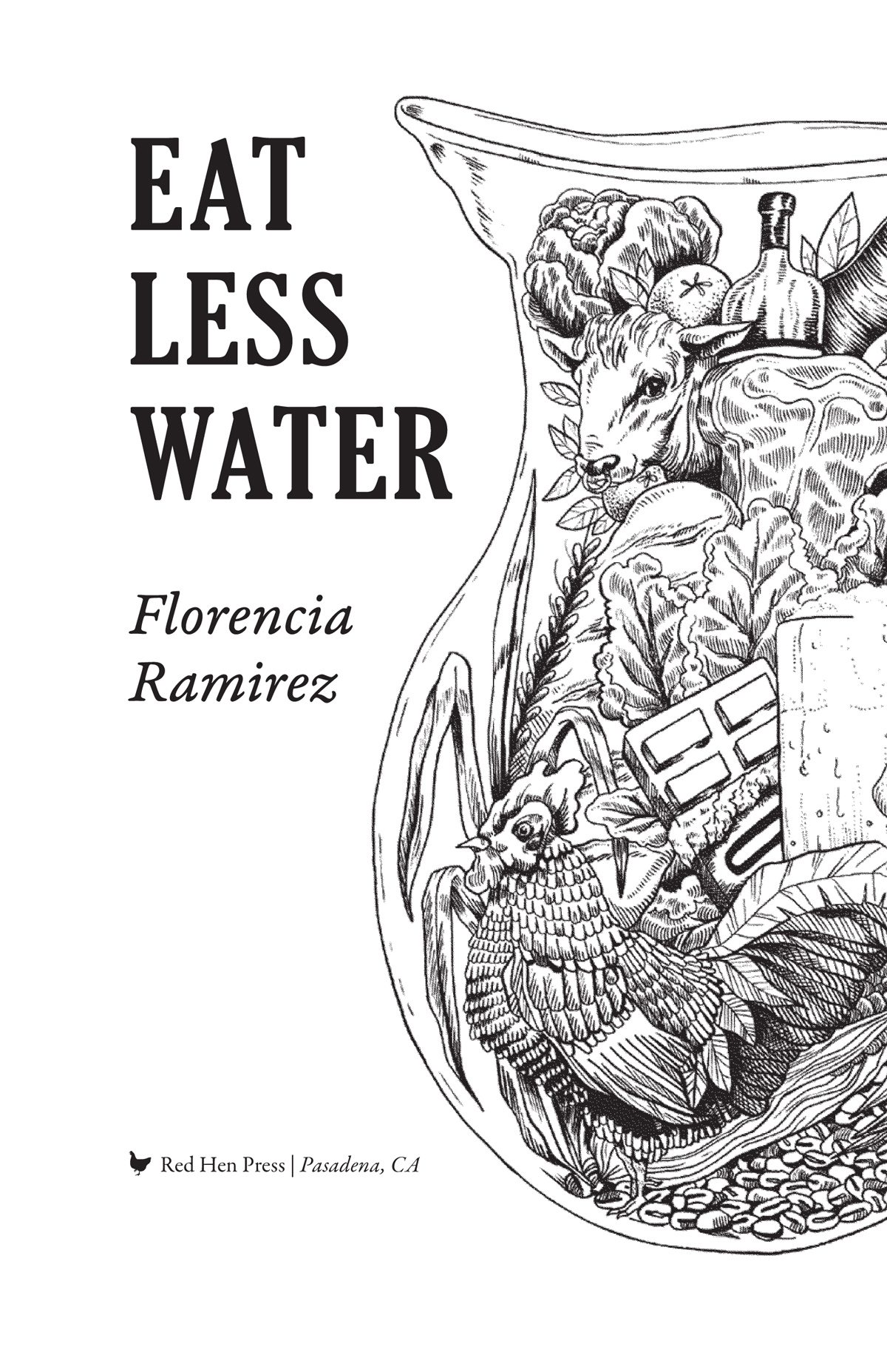 Eat Less Water Copyright 2017 by Florencia Ramirez All Rights Reserved No part - photo 1