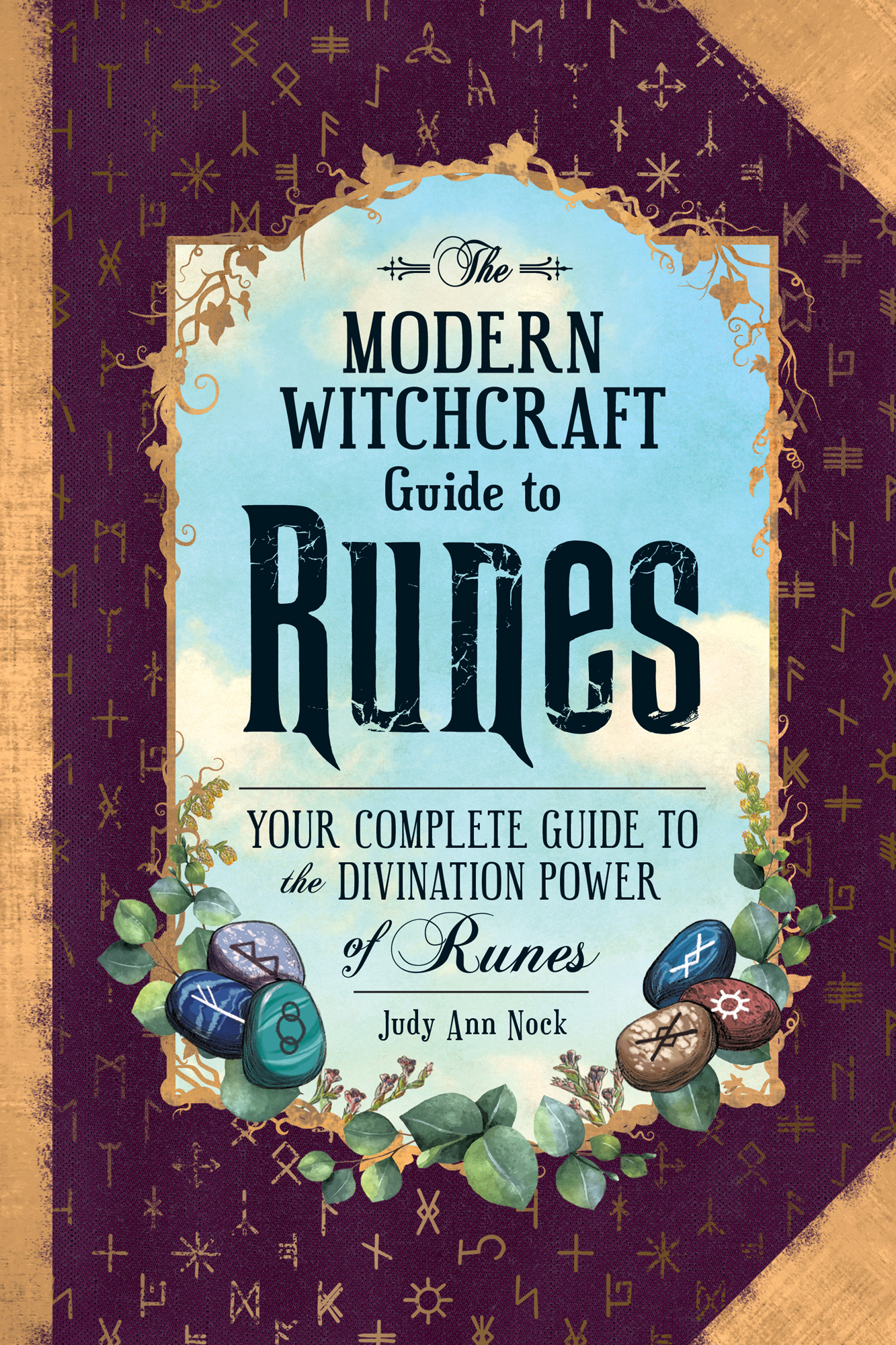 The Modern Witchcraft Guide to Runes Your Complete Guide to the Divination Power of Runes - image 1