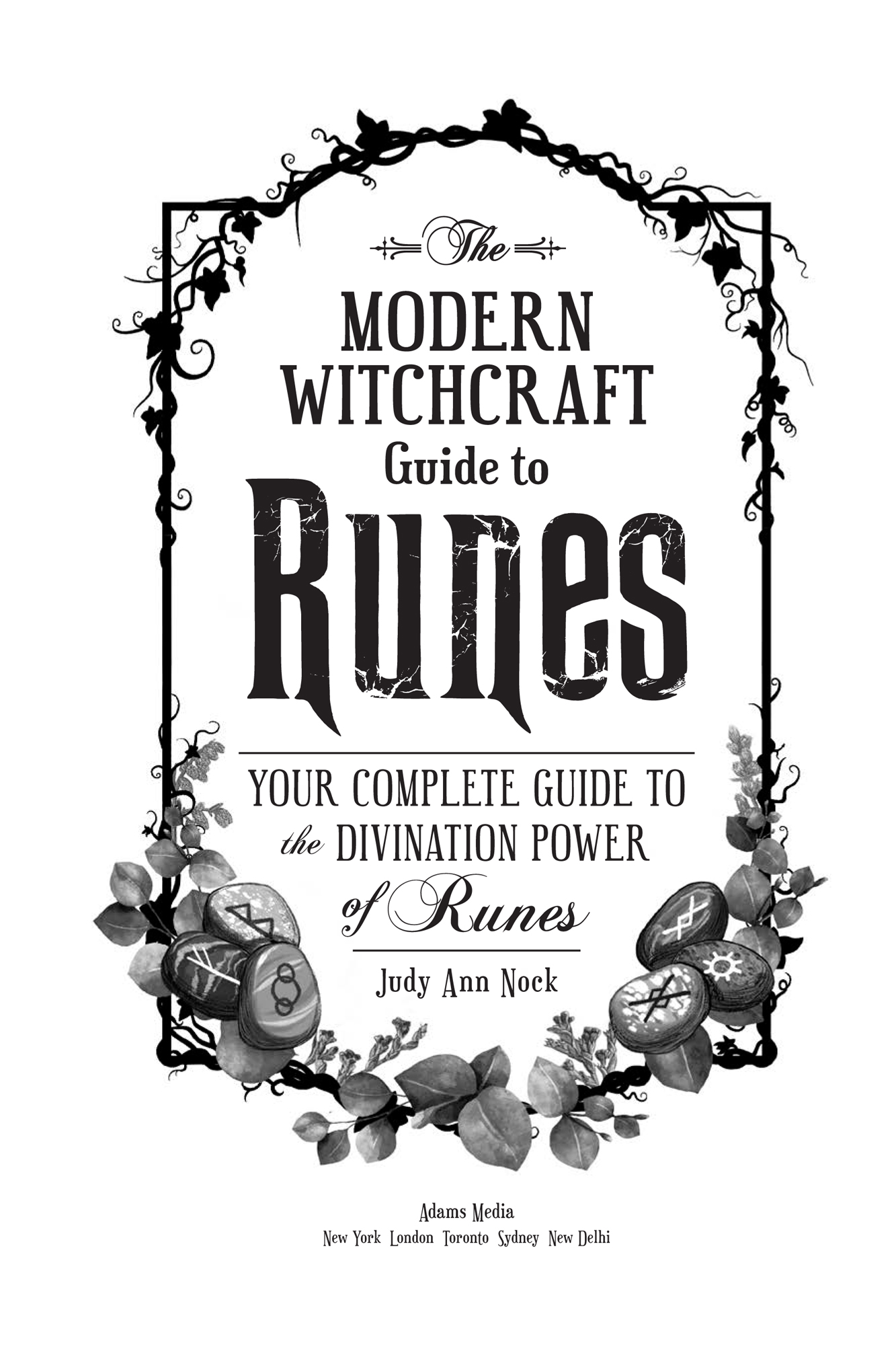 The Modern Witchcraft Guide to Runes Your Complete Guide to the Divination Power of Runes - image 2