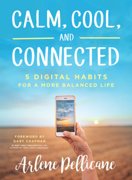 Arlene Pellicane - Calm, Cool, and Connected: 5 Digital Habits for a More Balanced Life