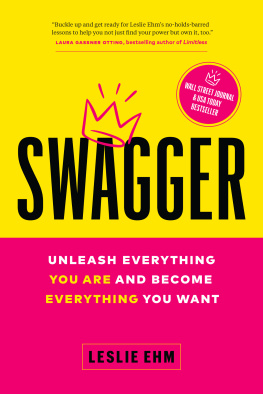 Leslie Ehm Swagger: Unleash Everything You Are and Become Everything You Want