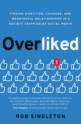 Rob Singleton - Overliked: Finding Direction, Courage, and Meaningful Relationships in a Society Crippled by Social Media