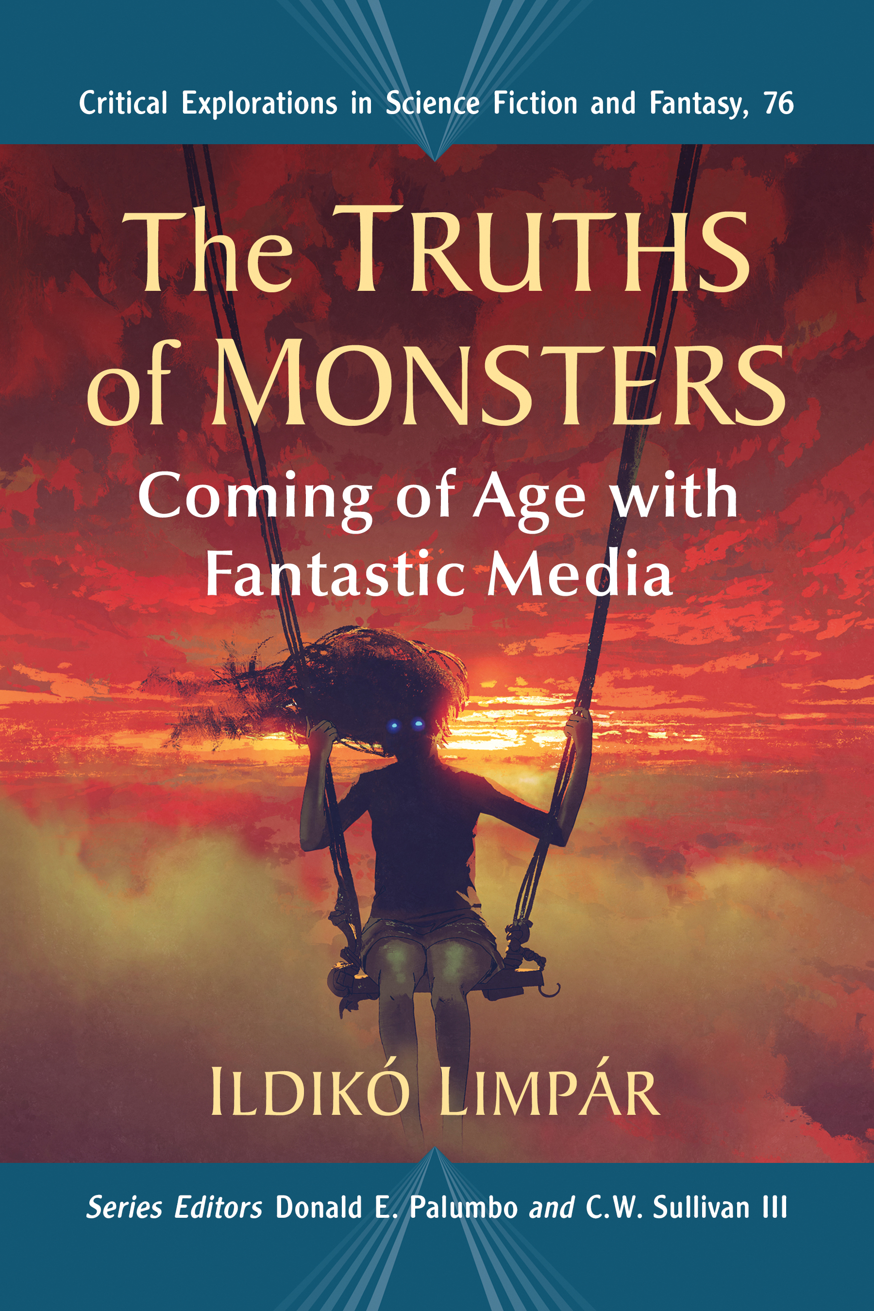 The Truths of Monsters Critical Explorations in Science Fiction and Fantasy - photo 1