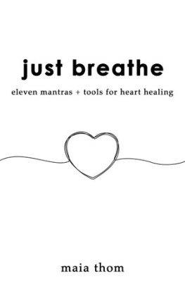 Maia Thom Just Breathe: Eleven Mantras + Tools for Heart Healing