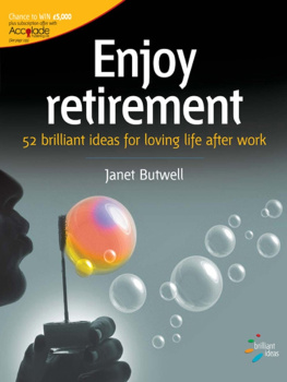 Janet Butwell Enjoy Retirement: 52 Brilliant Ideas For Loving Life After Work