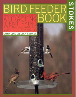 Lillian Q. Stokes - The Stokes Birdfeeder Book: An Easy Guide to Attracting, Identifying and Understanding Your Feeder Birds