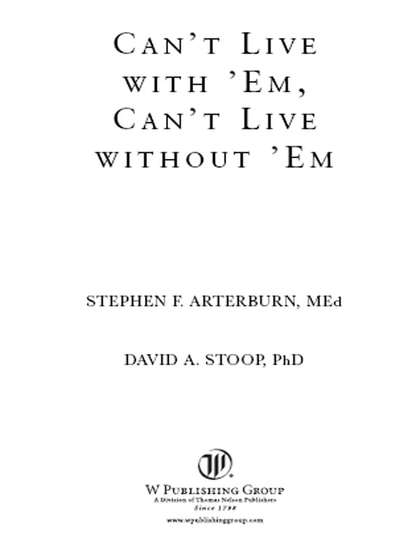 CANT LIVE WITH EM CANT LIVE WITHOUT EM STEPHEN F ARTERBURN MEd DAVID A - photo 1