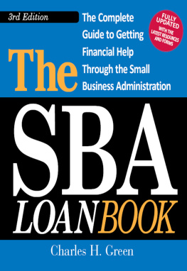 Charles H. Green - The SBA Loan Book: The Complete Guide to Getting Financial Help Through the Small Business Administration