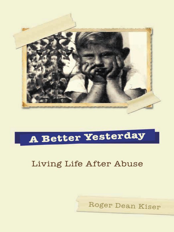 A Better Yesterday Living Life After Abuse A Better Yesterday Living - photo 1