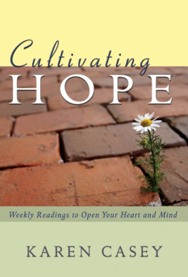 Karen Casey - Cultivating Hope: Weekly Readings to Open Your Heart and Mind