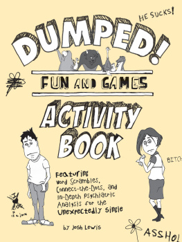 Josh Lewis - Dumped!: Fun & Games Activity Book Featuring Word Scrambles, Connect-The-Dots, and In-Depth Psychiatric Analysis for the Unexpectedly Single