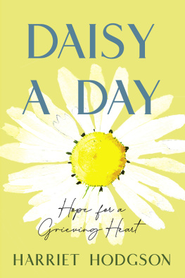 Harriet Hodgson Daisy a Day: Hope for a Grieving Heart