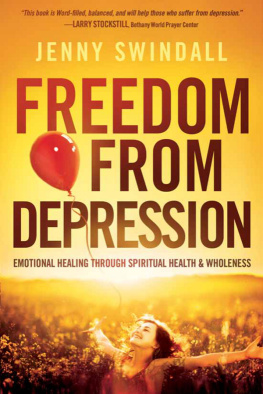 Jenny Swindall Freedom from Depression: Emotional Healing Through Spiritual Health and Wholeness