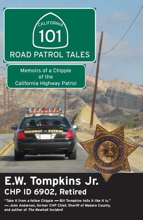 101 ROAD PATROL TALES Memoirs of a Chippie of the California Highway Patrol - photo 1