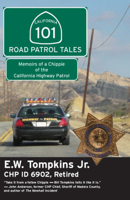 E. W. Tompkins - 101 Road Patrol Tales: Memoirs of a Chippie of the California Highway Patrol