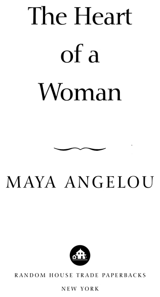 ALSO BY MAYA ANGELOU AUTOBIOGRAPHY I Know Why the Caged Bird Sings Gather - photo 2