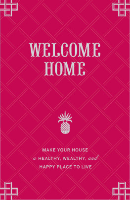 Rebecca DiLiberto Welcome Home: Make Your House a Healthy, Wealthy, and Happy Place to Live