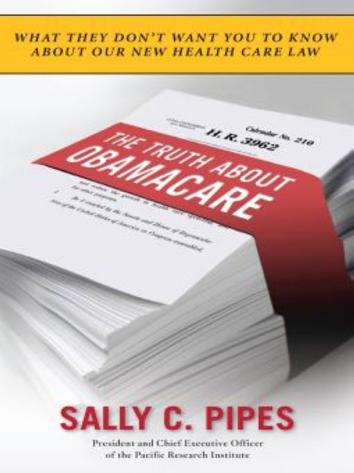 Table of Contents Praise for Sally Pipes and THE TRUTH ABOUT OBAMACARE - photo 1