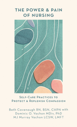 Beth Cavenaugh - The Power and Pain of Nursing: Self-Care Practices to Protect and Replenish Compassion