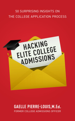 Gaelle Pierre-Louis - Hacking Elite College Admissions: 50 Surprising Insights on the College Application Process