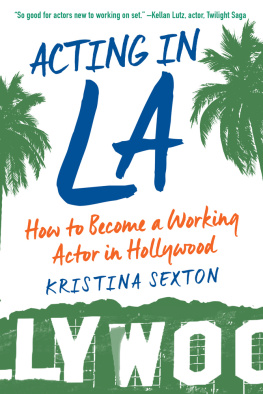 Kristina Sexton - Acting in LA: How to Become a Working Actor in Hollywood