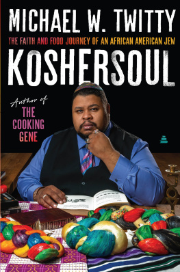 Michael W. Twitty - Koshersoul: The Faith and Food Journey of an African American Jew