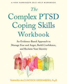Tamara McClintock Greenberg The Complex PTSD Coping Skills Workbook: An Evidence-Based Approach to Manage Fear and Anger, Build Confidence, and Reclaim Your Identity