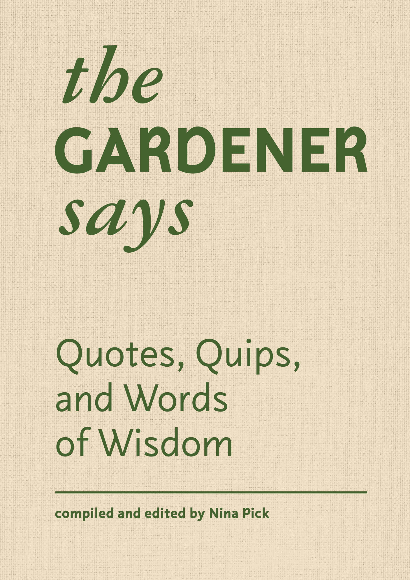 The Gardener Says Also available in the Words of Wisdom series The Architect - photo 1