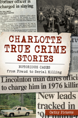 Cathy Pickens - Charlotte True Crime Series: Notorious Cases from Fraud to Serial Killing
