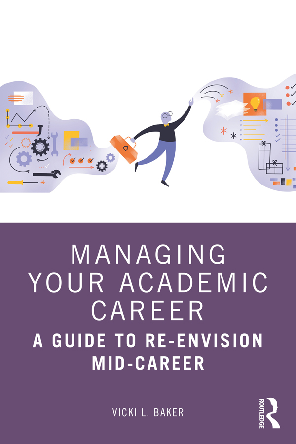 Managing Your Academic Career The definitive resource for mid-career - photo 1