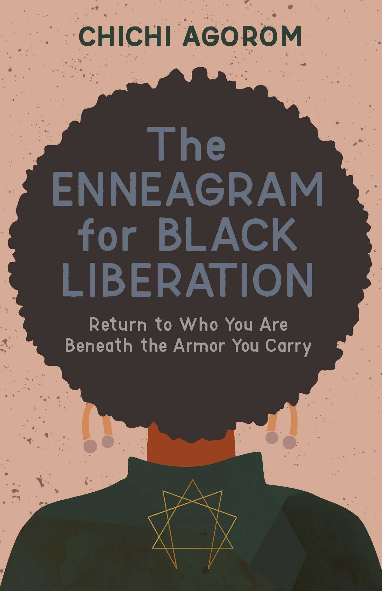 Praise for The Enneagram for Black Liberation Return to Who You Are Beneath - photo 1