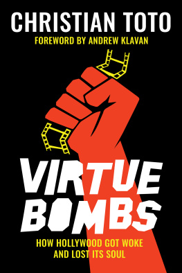 Christian Toto - Virtue Bombs: How Hollywood Got Woke and Lost Its Soul