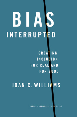 Joan C. Williams Bias Interrupted: Creating Inclusion for Real and for Good