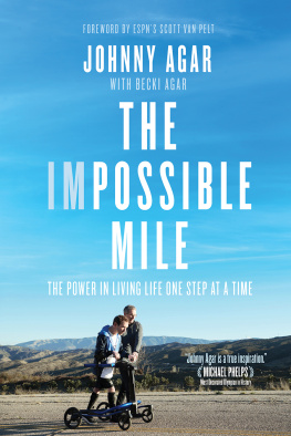 Johnny Agar - The Impossible Mile: The Power in Living Life One Step at a Time