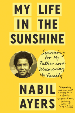 Nabil Ayers - My Life in the Sunshine: Searching for My Father and Discovering My Family