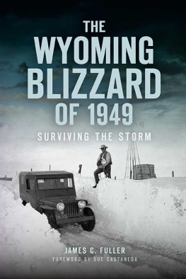 James C Fuller - The Wyoming Blizzard of 1949: Surviving the Storm