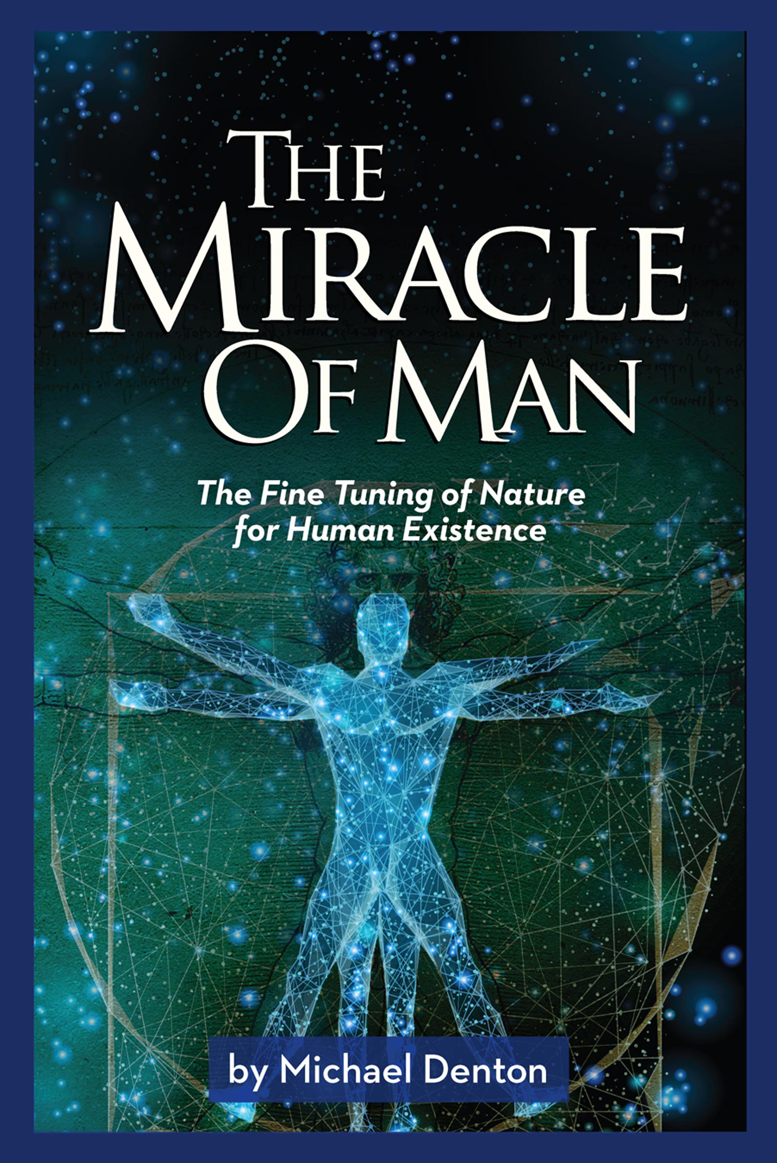 THE MIRACLE OF MAN THE MIRACLE OF MAN THE FINE TUNING OF NATURE FOR HUMAN - photo 1