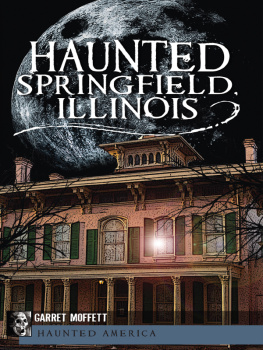 Garret Moffett - Haunted Springield, Illinois