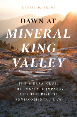 Daniel P. Selmi - Dawn at Mineral King Valley: The Sierra Club, the Disney Company, and the Rise of Environmental Law