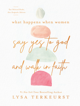 Lysa TerKeurst What Happens When Women Say Yes to God and Walk in Faith