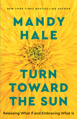 Mandy Hale - Turn Toward the Sun: Releasing What If and Embracing What Is