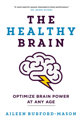 Aileen Burford-Mason The Healthy Brain: Optimize Brain Power at Any Age