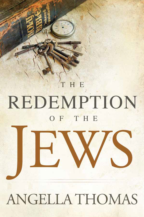 THE REDEMPTION OF THE JEWS by Angella Thomas Published by Creation House A - photo 1