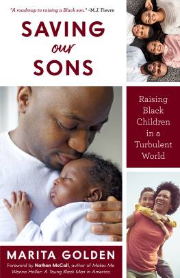Marita Golden - Saving Our Sons: Raising Black Children in a Turbulent World (New Edition) (Parenting Black Teen Boys, Improving Black Family Health and Relationships)