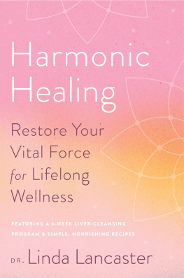 Linda Lancaster - Harmonic Healing: Restore Your Vital Force for Lifelong Wellness