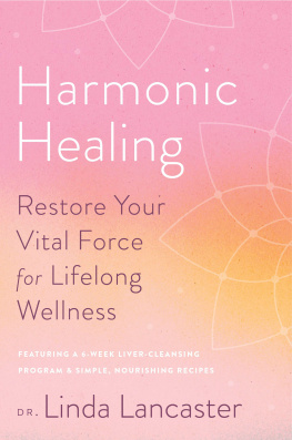 Linda Lancaster Harmonic Healing: Restore Your Vital Force for Lifelong Wellness