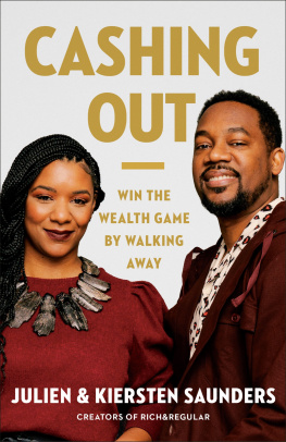 Julien Saunders - Cashing Out: Win the Wealth Game by Walking Away